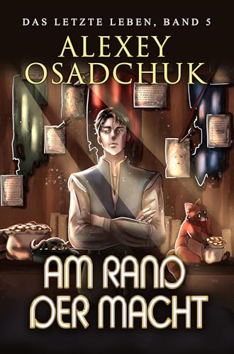 Am Rand der Macht (Das letzte Leben Buch 5): Eine Progression-Fantasy Serie