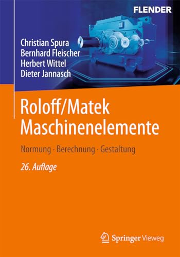 Roloff/Matek Maschinenelemente: Normung, Berechnung, Gestaltung