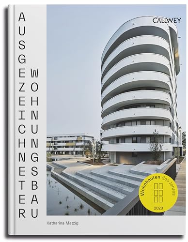 Ausgezeichneter Wohnungsbau 2023: Wohnbauten des Jahres