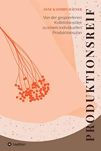 Produktionsreif: Von der gesponnenen Kollektionsidee zu einem individuellen Produktionsplan