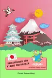 Reiseführer für kleine Entdecker Japan: Japan buch für kinder