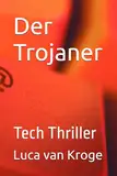 Der Trojaner: Tech Thriller