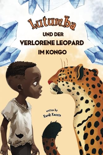 Lutumba und der verlorene Leopard im Kongo: Vorlesebuch - Fantasiereisen für Kinder jenseits von Afrika