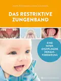 Das restriktive Zungenband: Eine interdisziplinäre Herausforderung