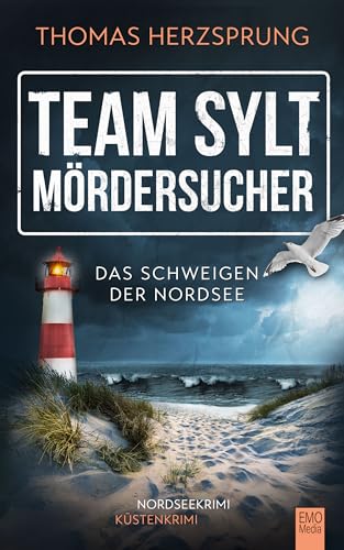TEAM SYLT – MÖRDERSUCHER: Das Schweigen der Nordsee – Nordseekrimi Küstenkrimi (SYLT KRIMI - Fischer & Kalkhoff ermitteln)