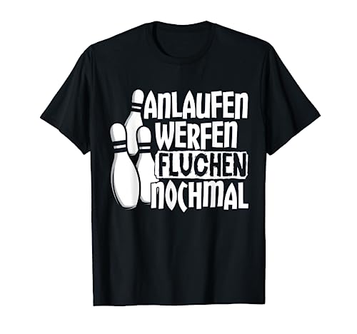 Anlaufen Werfen Fluchen Nochmal | Spruch Kegeln Bowling T-Shirt