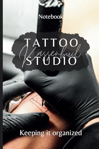 Kassenbuch für Tätowierer: Das Tattoo Studio Kassenbuch – einfach und übersichtlich für Tätowierer! Behalte Einnahmen, Ausgaben, Anzahlungen und ... und führe deine Studio-Finanzen ohne Stress.