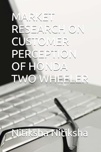 MARKET RESEARCH ON CUSTOMER PERCEPTION OF HONDA TWO WHEELER