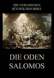 Die Oden Salomos (Die verlorenen Bücher der Bibel (Print), Band 26)
