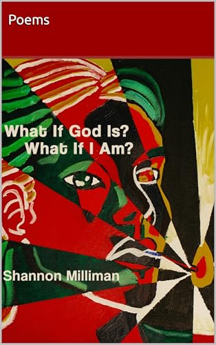 What If God Is? What If I Am?: Poems (English Edition)