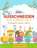 Ausschneiden für Kinder ab 2: Schnippeln für die Allerkleinsten - Erstschnippler Ahoi - Gemeinsam die erste Schnippelerfahrung mit der Schere erleben - Basteln ab 2 Jahre