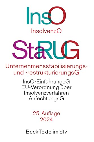 Insolvenzordnung / Unternehmensstabilisierungs- und -restrukturierungsgesetz: mit Einführungsgesetz zur Insolvenzordnung, VO (EU) 2015/848 über ... insolvenzrechtlichen (Beck-Texte im dtv)