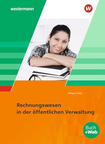 Ausbildung in der öffentlichen Verwaltung: Rechnungswesen Schulbuch (Ausbildung in der öffentlichen Verwaltung: Recht und Wirtschaft / Rechnungswesen)