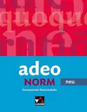 adeo - neu / adeo.NORM - neu: Das lateinische Basisvokabular