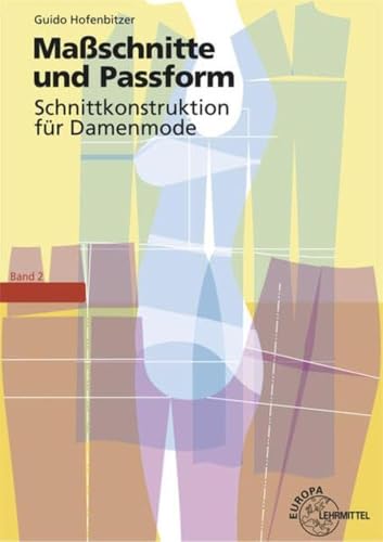 Maßschnitte und Passform - Schnittkonstruktion für Damenmode: Band 2