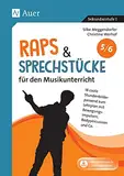 Raps & Sprechstücke für den Musikunterricht 5-6: 18 coole Stundenbilder passend zum Lehrplan mit Bewegungsimpulsen, Bodypercussion und Co. (5. und 6. Klasse)