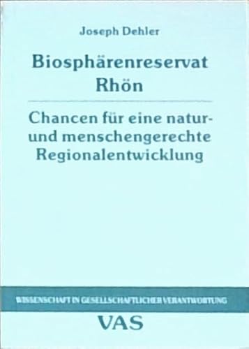 Biosphärenreservat Rhön: Im Einklang zwischen Naturschutz und Regionalentwicklung: Chancen für eine naturgerechte und menschengerechte ... in gesellschaftlicher Verantwortung)