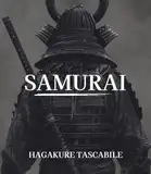 Samurai - Hagakure Tascabile: Il Codice Segreto Giapponese: Principi Quotidiani di Bushido e Filosofia Zen per seguire la Via del Guerriero