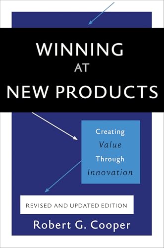 Winning At New Products: Creating Value Through Innovation