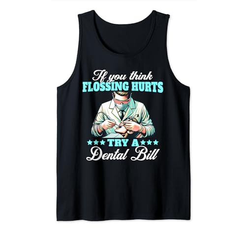 Zahnarzt Spruch Kieferorthopäde Zahnarztrechnung Dentist Tank Top