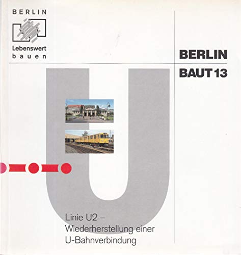 Bd. 13., Linie U2, Wiederherstellung einer U-Bahnverbindung.
