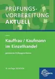 Prüfungsvorbereitung aktuell - Kauffrau/Kaufmann im Einzelhandel: gestrecktes Prüfungsverfahren