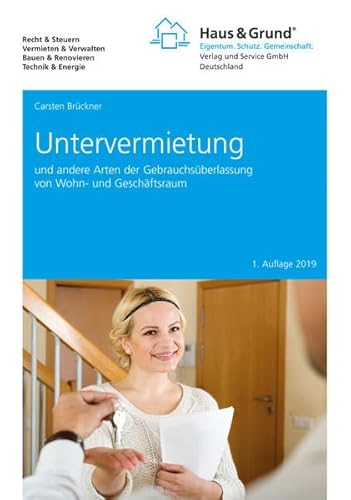 Untervermietung: und andere Arten der Gebrauchsüberlassung von Wohn- und Geschäftsraum