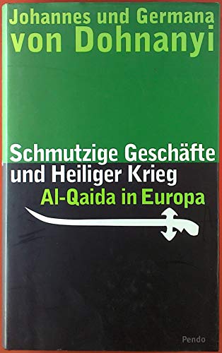 Schmutzige Geschäfte und heiliger Krieg: Al-Qaida in Europa