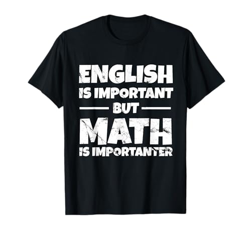 English Is Important But Math Is Importeur Math Teacher T-Shirt