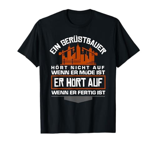 Gerüstbau Arbeit Beruf Geschenk T-Shirt