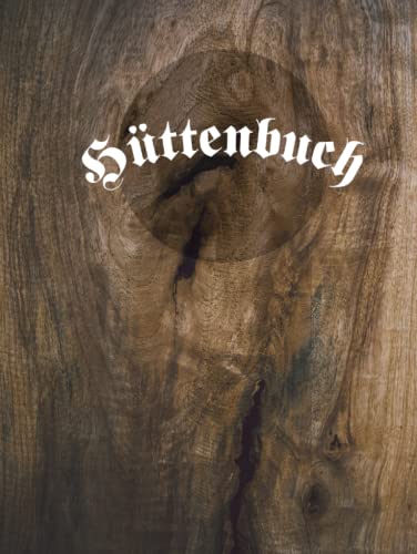 Hüttenbuch: für Gäste - ca. A4 - Hardcover - Gästebuch für Berghütte, Jagdhütte, Almhütte oder Ferienwohnung in den Bergen