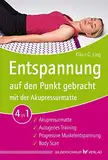 Entspannung auf den Punkt gebracht mit der Akupressurmatte: Autogenes Training / Progressive Muskelentspannung / Bady Scan