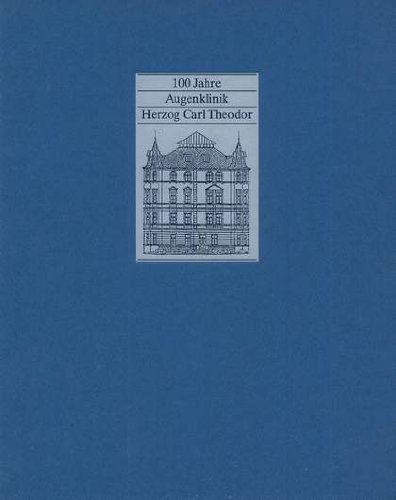 100 Jahre Augenklinik Herzog Carl Theodor