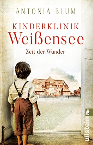 Kinderklinik Weißensee - Zeit der Wunder: Auftakt der Kinderärztin-Saga zur Kaiserzeit: Zwei Schwestern, ein Kinderkrankenhaus und ein großer Traum (Die Kinderärztin 1)