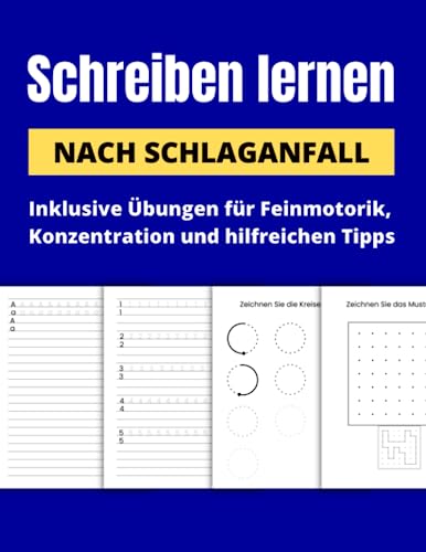 Schreiben lernen nach Schlaganfall: Inklusive Übungen für Feinmotorik, Konzentration und hilfreichen Tipps