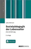 Sozialpädagogik der Lebensalter: Eine Einführung. Mit E-Book inside