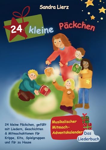 24 kleine Päckchen: Musikalischer Mitmach-Adventskalender - Das Liederbuch