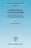 Gefahrenabwehr im Katastrophenfall.: Verfassungsrechtliche Vorgaben für die Gefahrenabwehr bei Naturkatastrophen und ihre einfachgesetzliche Umsetzung. (Schriften zum Öffentlichen Recht)