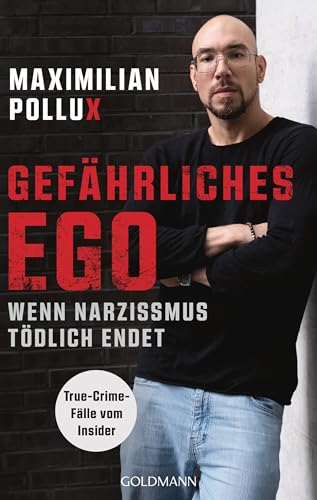 Gefährliches Ego: Wenn Narzissmus tödlich endet - True-Crime-Fälle vom Insider