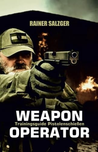 Weapon Operator: Trainingsguide Pistolenschießen