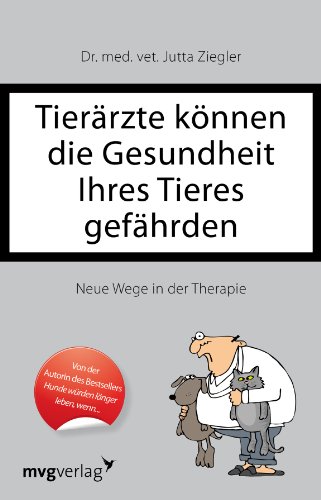 Tierärzte können die Gesundheit Ihres Tieres gefährden: Neue Wege in der Therapie