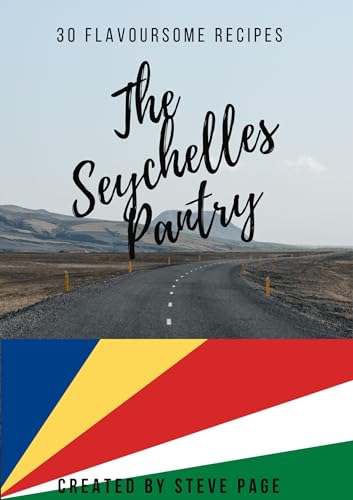 The Seychelles Pantry: 30 Flavoursome Recipe's (The World Pantry Book 160) (English Edition)