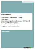 Schengener Abkommen (1985), Schengener Durchführungsübereinkommen (1990) und Schengen-Reform (2013): Ausgegrenzt durch Grenzkontrollen?