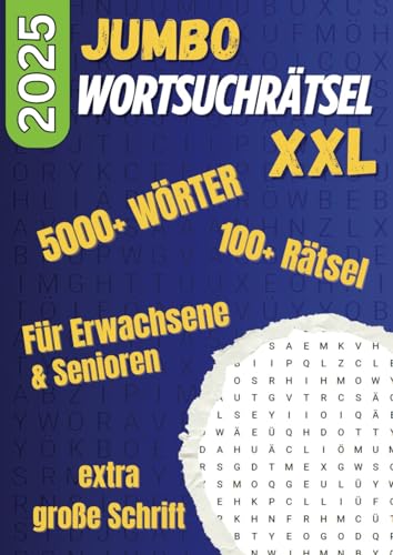 2025 Wortsuchrätsel XXL für Erwachsene und Senioren: Über 5000 Wörter in über 100 Rätseln in großer Schrift (Wortsuchrätsel für Erwachsene und Senioren, Band 1)