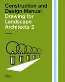 Drawing for Landscape Architects 2. Construction and Design Manual: Perspective Views in History, Theory, and Practice (Handbuch und Planungshilfe/Construction and Design Manual, Band 2)