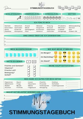 Mein Stimmungstagebuch: Ein praktisches Tagebuch zur Selbsthilfe bei Stimmungsschwankungen, Stress, Ängste, Burnout und Depressionen. In nur 10 min ausfüllen und so das Wohlbefinden verbessern