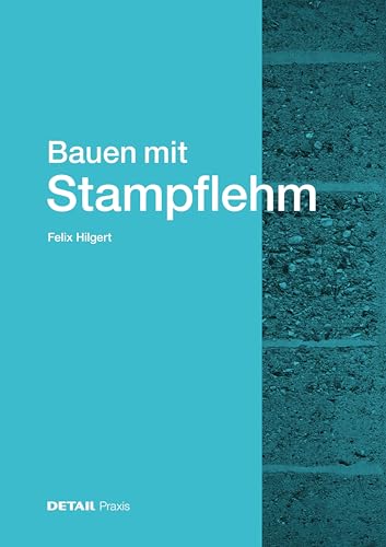Bauen mit Stampflehm (Detail Praxis)