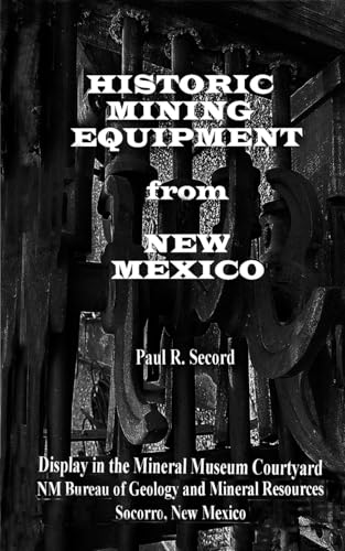 Historic Mining Equipment Display: New Mexico Bureau of Geology and Mineral Resource, New Mexico Tech