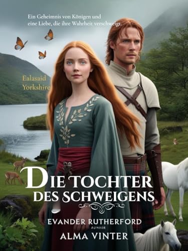Die Tochter des Schweigens : Ein Geheimnis von Königen und eine Liebe, die ihre Wahrheit verschweigt (Das Gleichgewicht des heiligen Weiblichen 4)