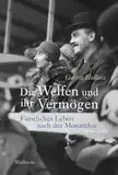 Die Welfen und ihr Vermögen: Fürstliches Leben nach der Monarchie 1918-1953